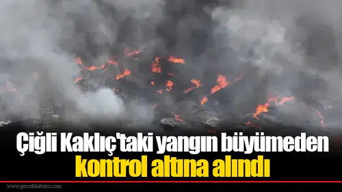 Çiğli Kaklıç'taki yangın büyümeden kontrol altına alındı