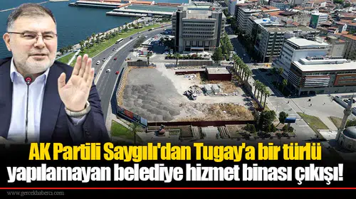 AK Partili Saygılı'dan Tugay'a bir türlü yapılamayan belediye hizmet binası çıkışı!