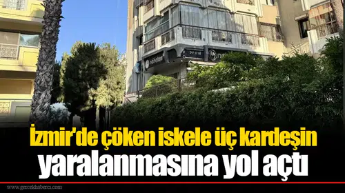 İzmir'de çöken iskele üç kardeşin yaralanmasına yol açtı