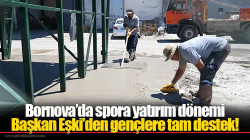 Bornova’da spora yatırım dönemi: Başkan Eşki’den gençlere tam destek!