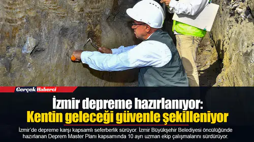 İzmir depreme hazırlanıyor: Kentin geleceği güvenle şekilleniyor
