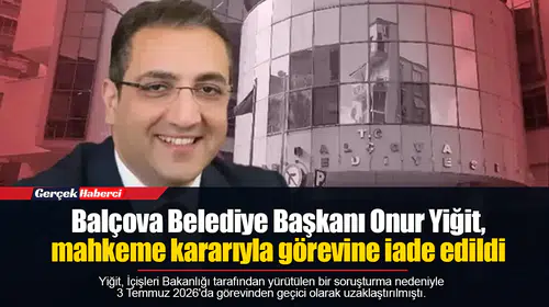 Balçova Belediye Başkanı Onur Yiğit, mahkeme kararıyla görevine iade edildi