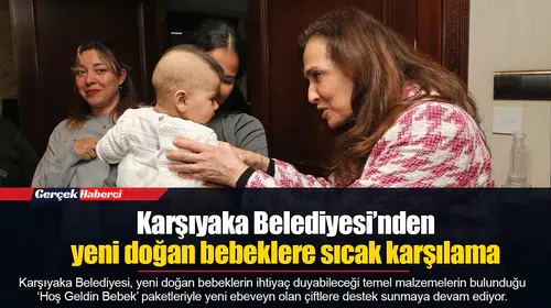 Karşıyaka Belediyesi’nden yeni doğan bebeklere sıcak karşılama