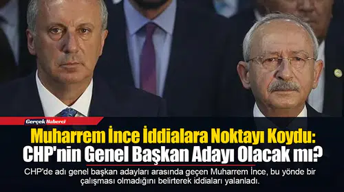 Muharrem İnce İddialara Noktayı Koydu: CHP'nin Genel Başkan Adayı Olacak mı?