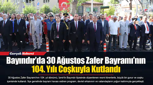 Bayındır’da 30 Ağustos Zafer Bayramı’nın 104. Yılı Coşkuyla Kutlandı