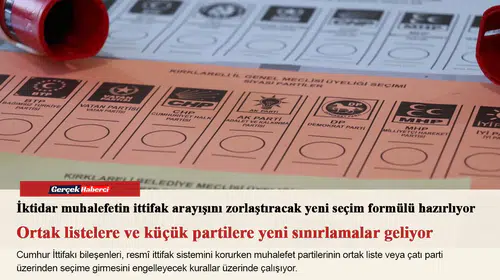 İktidar muhalefetin ittifak arayışını zorlaştıracak yeni seçim formülü hazırlıyor