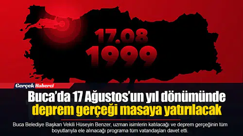 Buca’da 17 Ağustos’un yıl dönümünde deprem gerçeği masaya yatırılacak