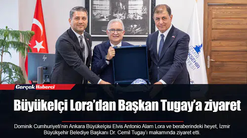 Büyükelçi Lora’dan Başkan Tugay’a ziyaret