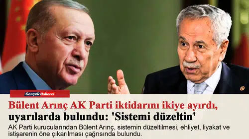 Bülent Arınç AK Parti iktidarını ikiye ayırdı, uyarılarda bulundu: 'Sistemi düzeltin'