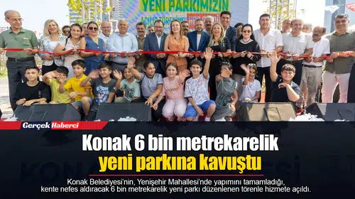 Konak 6 bin metrekarelik yeni parkına kavuştu