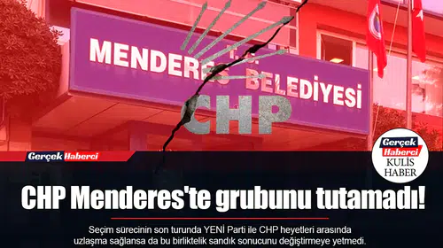 CHP Menderes'te grubunu tutamadı!