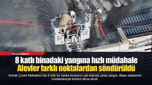8 katlı binadaki yangına hızlı müdahale