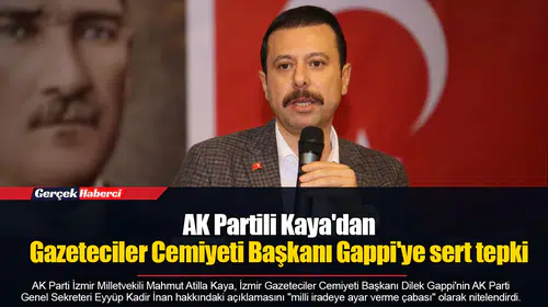 AK Partili Kaya'dan Gazeteciler Cemiyeti Başkanı Gappi'ye sert tepki