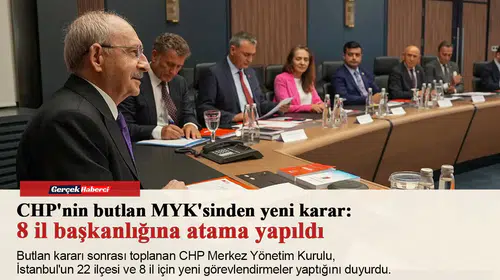 CHP'nin butlan MYK'sinden yeni karar: 8 il başkanlığına atama yapıldı