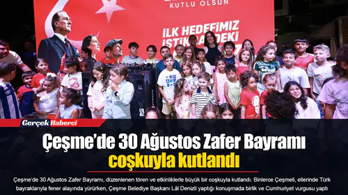 Çeşme’de 30 Ağustos Zafer Bayramı coşkuyla kutlandı