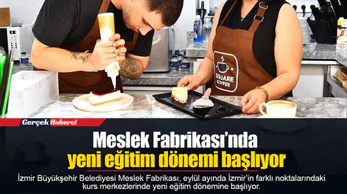 Meslek Fabrikası’nda yeni eğitim dönemi başlıyor