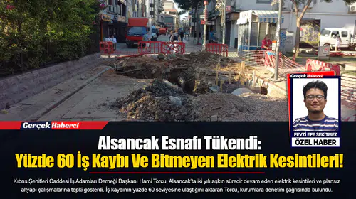 Alsancak Esnafı Tükendi: Yüzde 60 İş Kaybı Ve Bitmeyen Elektrik Kesintileri!