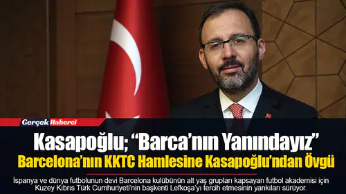 Kasapoğlu; “Barca’nın Yanındayız”  Barcelona’nın KKTC Hamlesine Kasapoğlu’ndan Övgü