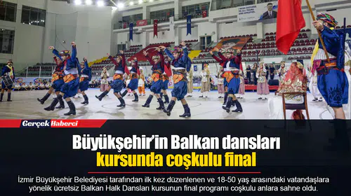 Büyükşehir’in Balkan dansları kursunda coşkulu final