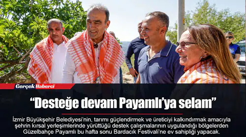 “Desteğe devam Payamlı’ya selam”