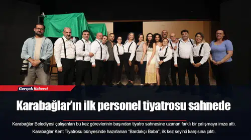 Karabağlar’ın ilk personel tiyatrosu sahnede