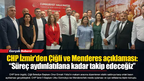 CHP İzmir'den Çiğli ve Menderes açıklaması: “Süreç aydınlatılana kadar takip edeceğiz”