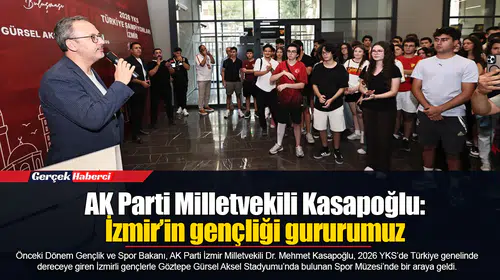 AK Parti Milletvekili Kasapoğlu:İzmir’in gençliği gururumuz
