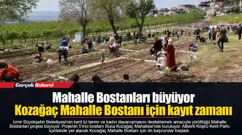 Mahalle Bostanları büyüyor: Kozağaç Mahalle Bostanı için kayıt zamanı