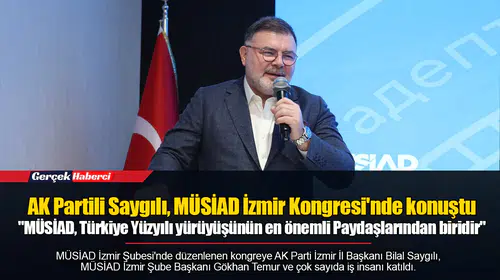 AK Partili Saygılı, MÜSİAD İzmir Kongresi'nde konuştu