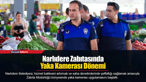 Narlıdere Zabıtasında Yaka Kamerası Dönemi