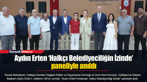 Aydın Erten ‘Halkçı Belediyeciliğin İzinde’ paneliyle anıldı