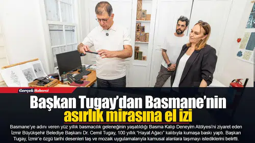 Başkan Tugay’dan Basmane’nin asırlık mirasına el izi