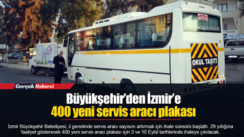 Büyükşehir’den İzmir’e 400 yeni servis aracı plakası