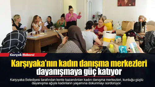 Karşıyaka’nın kadın danışma merkezleri dayanışmaya güç katıyor