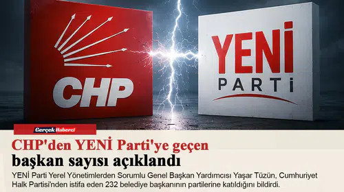 CHP'den YENİ Parti'ye geçen başkan sayısı açıklandı
