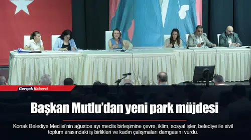 Başkan Mutlu’dan yeni park müjdesi
