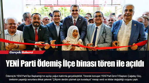 YENİ Parti Ödemiş İlçe binası tören ile açıldı