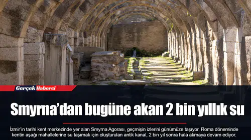 Smyrna’dan bugüne akan 2 bin yıllık su