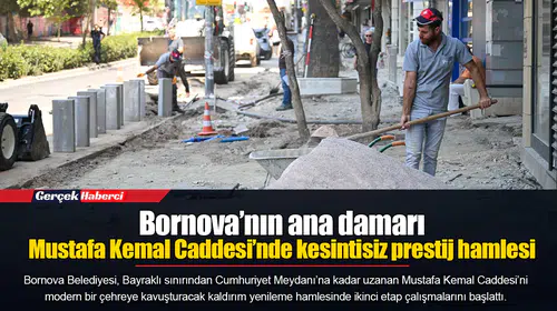 Bornova’nın ana damarı Mustafa Kemal Caddesi’nde kesintisiz prestij hamlesi