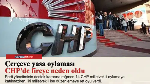 Çerçeve yasa oylaması CHP'de fireye neden oldu