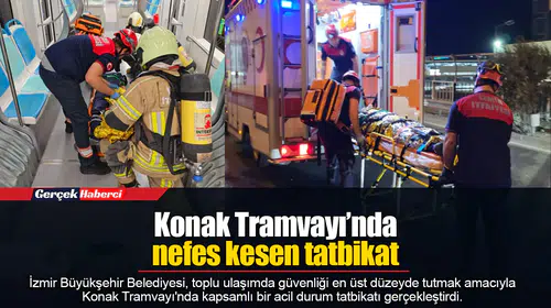 Konak Tramvayı’nda nefes kesen tatbikat