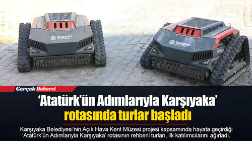 ‘Atatürk’ün Adımlarıyla Karşıyaka’ rotasında turlar başladı