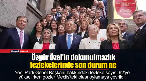 Özgür Özel'in dokunulmazlık fezlekelerinde son durum ne