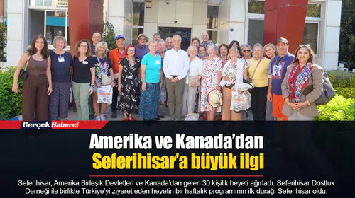 Amerika ve Kanada’dan Seferihisar’a büyük ilgi