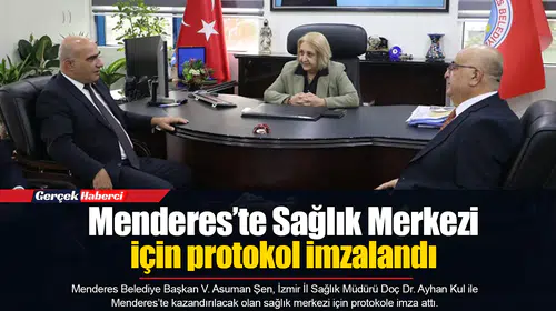 Menderes’te Sağlık Merkezi İçin Protokol İmzalandı