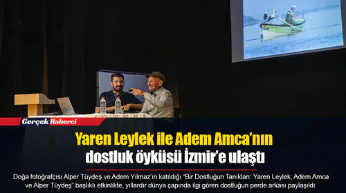 Yaren Leylek ile Adem Amca’nın dostluk öyküsü İzmir’e ulaştı