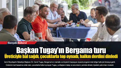 Üreticiyle bal sağdı, çocuklarla top oynadı, halkın derdini dinledi