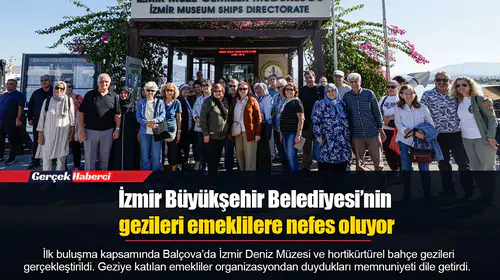 İzmir Büyükşehir Belediyesi’nin gezileri emeklilere nefes oluyor