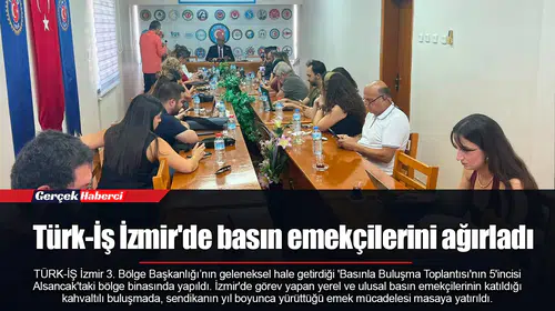 Türk-İş İzmir'de basın emekçilerini ağırladı