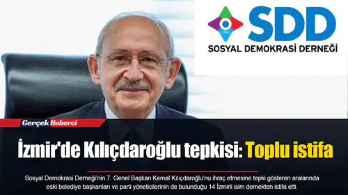 İzmir'de Kılıçdaroğlu tepkisi: Toplu istifa